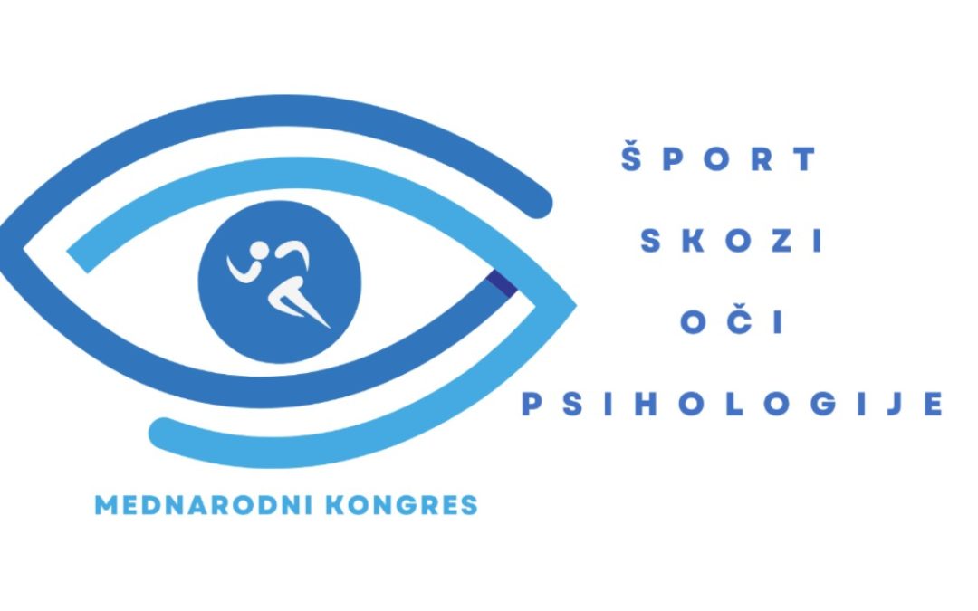 Psihologija in šport: mednarodni kongres »Šport skozi oči psihologije«