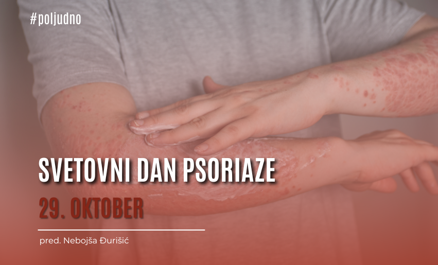 Ob svetovnem dnevu psoriaze / 29. oktober
