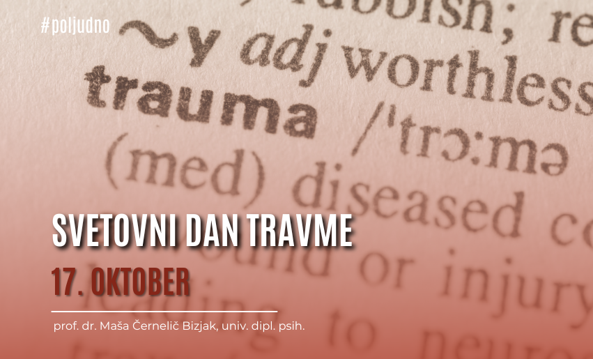 Ob svetovnem dnevu travme / 17. 10. 2025