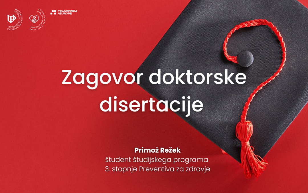 Zagovor doktorske disertacije kandidata Primoža Režka, študenta študijskega programa 3. stopnje Preventiva za zdravje