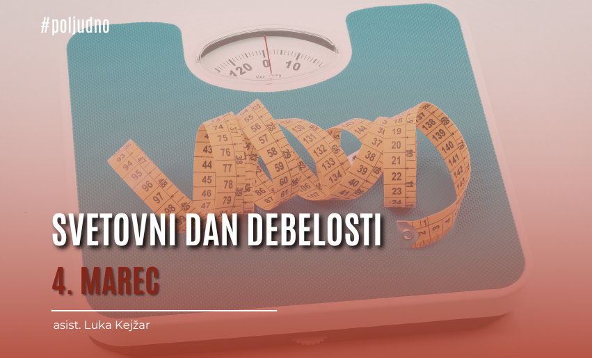 Ob svetovnem dnevu debelosti / 4. marec