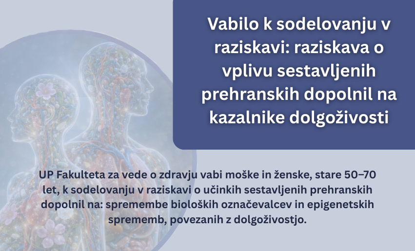 Vabilo k sodelovanju v raziskavi: raziskava o vplivu sestavljenih prehranskih dopolnil na kazalnike dolgoživosti