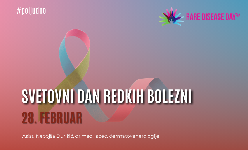 Ob svetovnem dnevu redkih bolezni / 28. februar