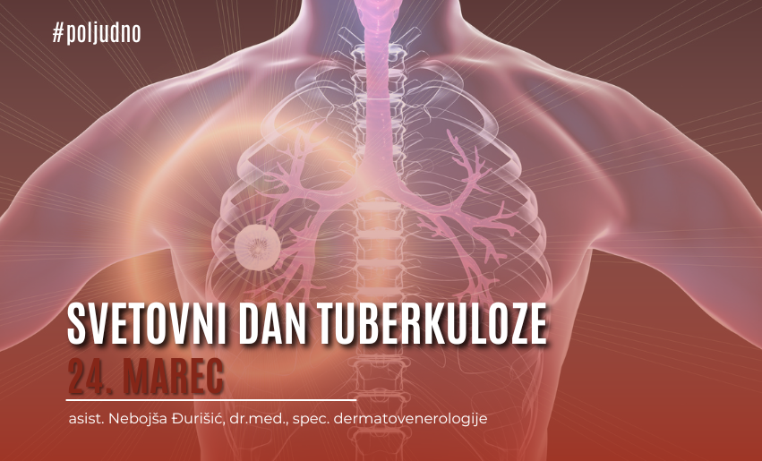 Ob svetovnem dnevu tuberkuloze / 24. marec