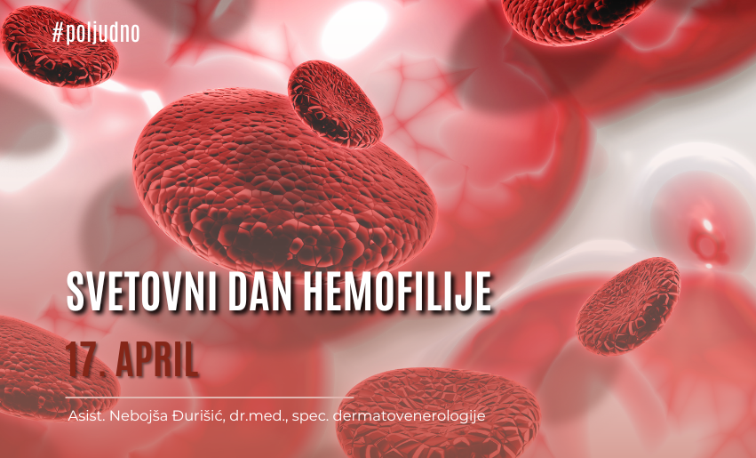 Ob svetovnem dnevu hemofilije/ 17. april