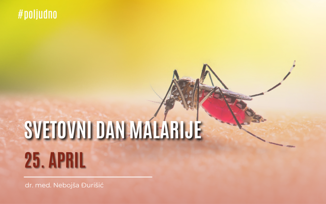Ob svetovnem dnevu malarije / 25. april
