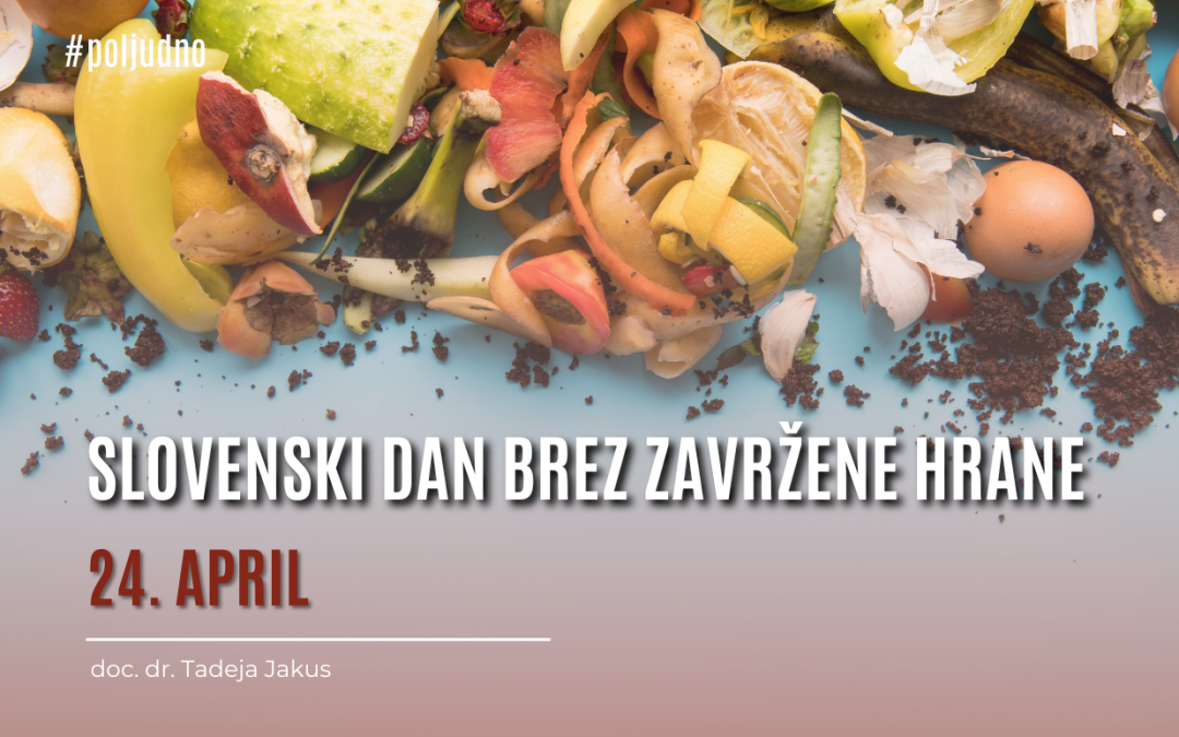 Ob slovenskem dnevu brez zavržene hrane / 24. april