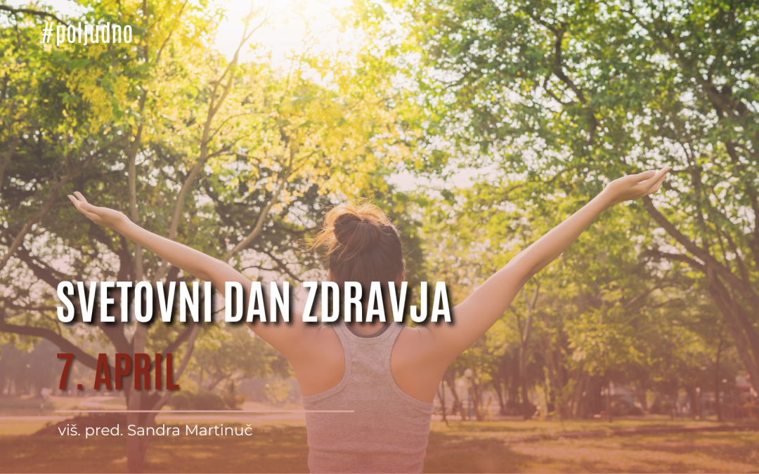 Ob svetovnem dnevu zdravja / 7. april