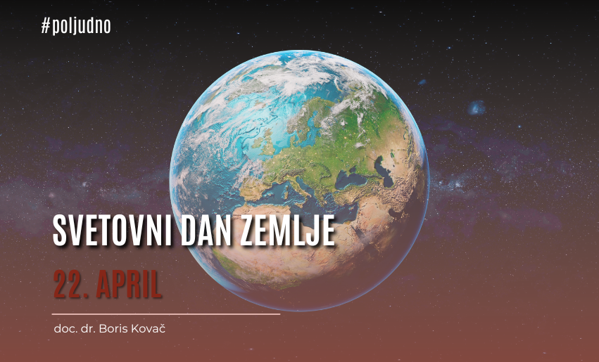 Ob svetovnem dnevu Zemlje/ 22. april