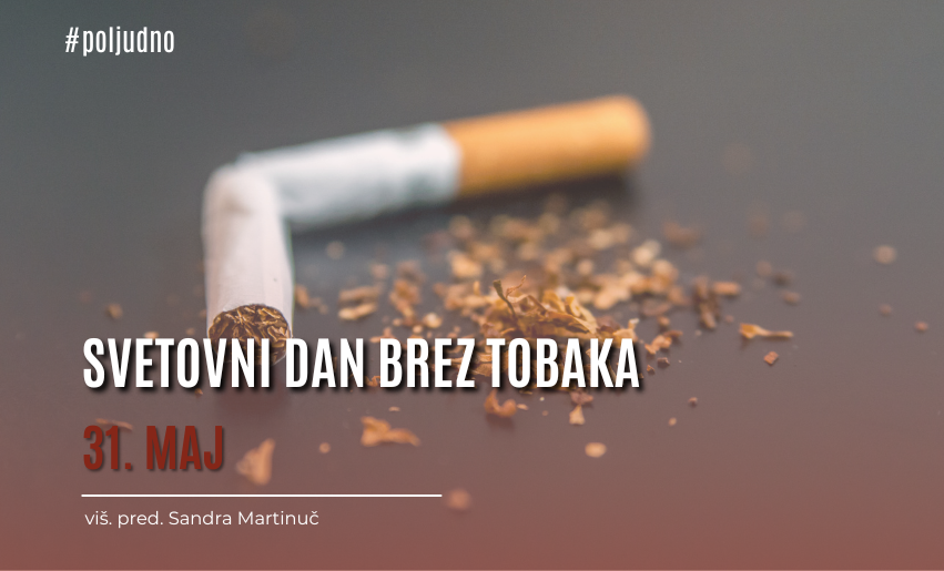 Ob svetovnem dnevu brez tobaka/ 31. maj