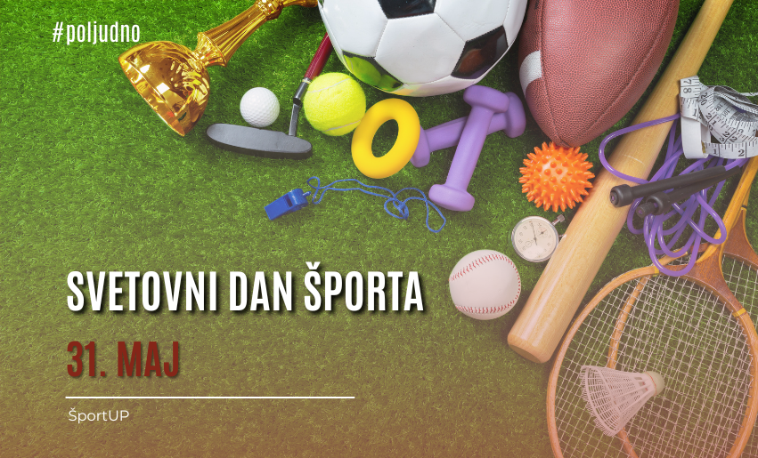 Ob svetovnem dnevu športa / 31. maj