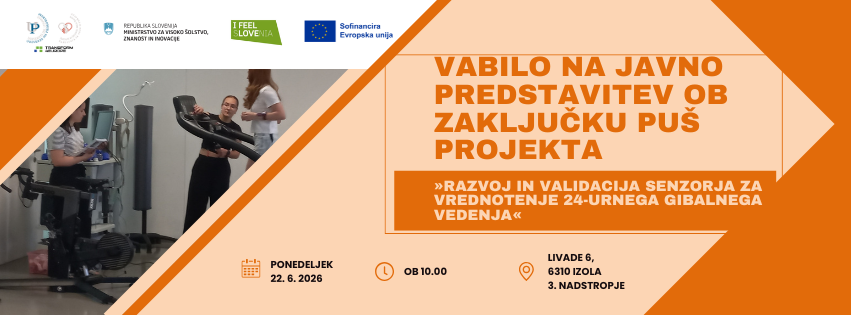 Vabilo na javno predstavitev ob zaključku PUŠ projekta »RAZVOJ IN VALIDACIJA SENZORJA ZA VREDNOTENJE 24-URNEGA GIBALNEGA VEDENJA«