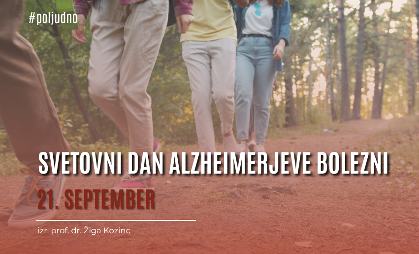 Ob svetovnem dnevu Alzheimerjeve bolezni / 21. september